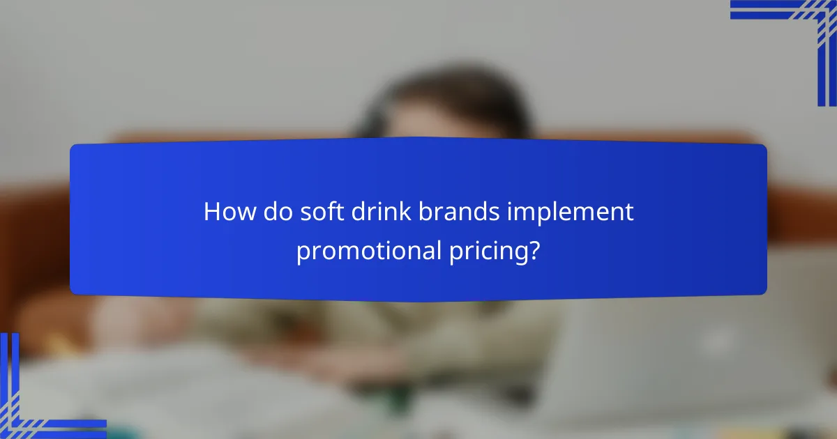 How do soft drink brands implement promotional pricing?