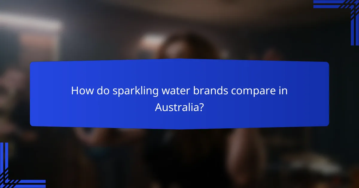 How do sparkling water brands compare in Australia?