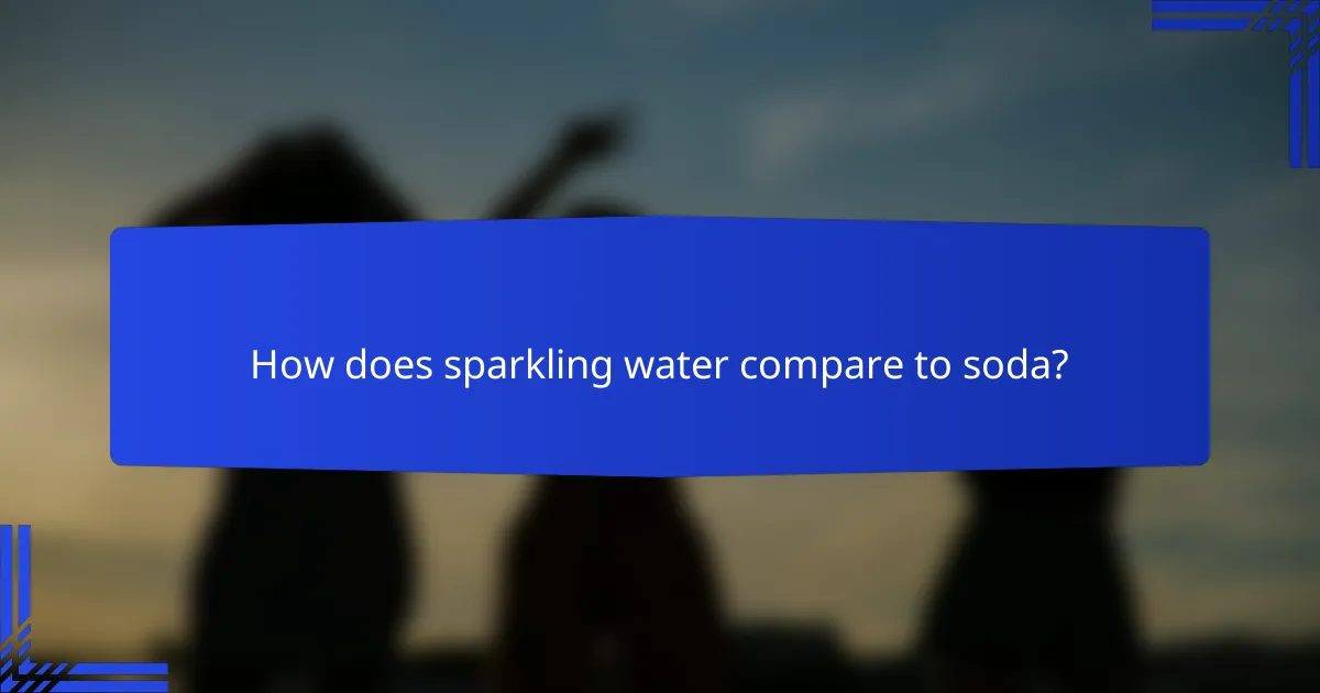 How does sparkling water compare to soda?