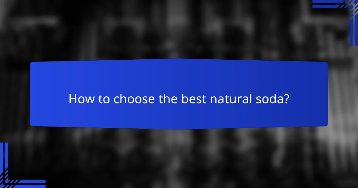 How to choose the best natural soda?