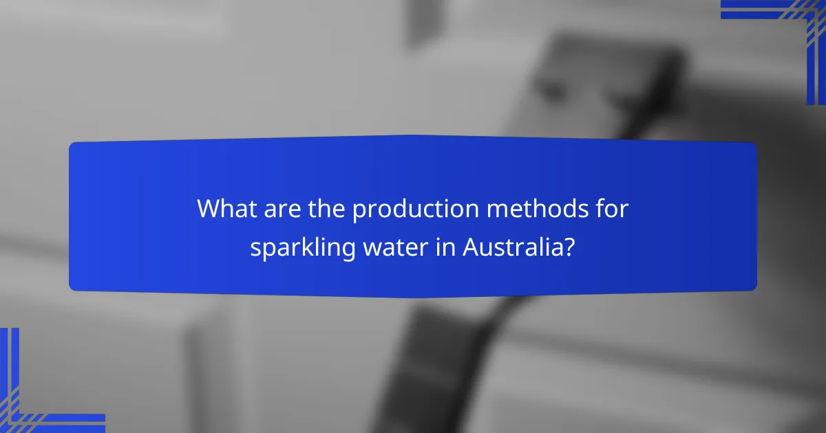 What are the production methods for sparkling water in Australia?
