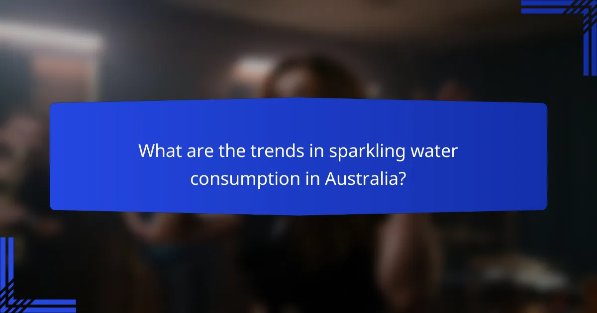What are the trends in sparkling water consumption in Australia?