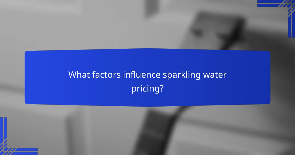 What factors influence sparkling water pricing?